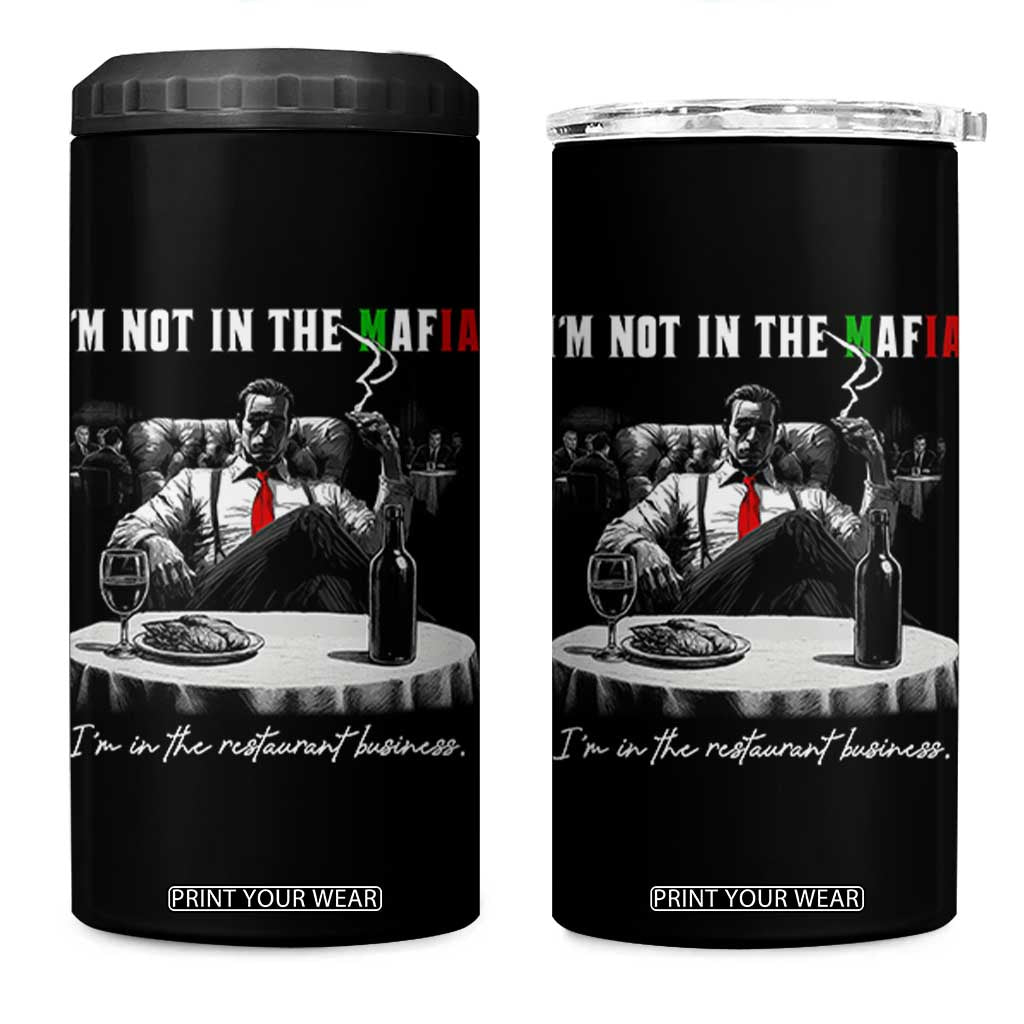 Funny Italian American Mafia Gangster 4 in 1 Can Cooler Tumbler I Am Not In The Mafia I'm In The Restaurant Business TS11 One Size: 16 oz Black Print Your Wear