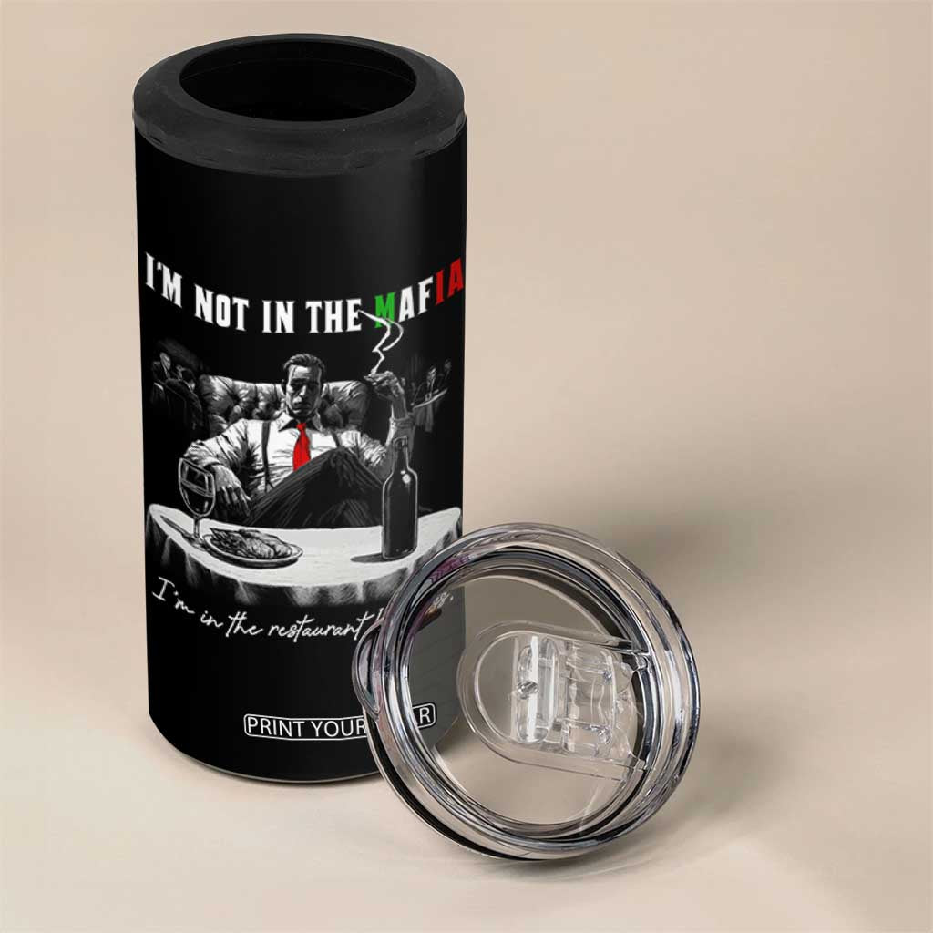 Funny Italian American Mafia Gangster 4 in 1 Can Cooler Tumbler I Am Not In The Mafia I'm In The Restaurant Business TS11 Print Your Wear