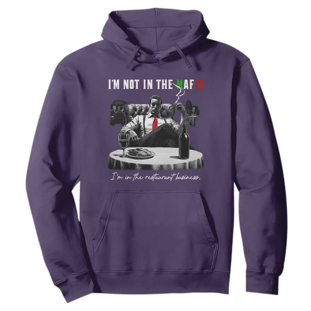 Funny Italian American Mafia Gangster Hoodie I Am Not In The Mafia I'm In The Restaurant Business TS11 Purple Print Your Wear