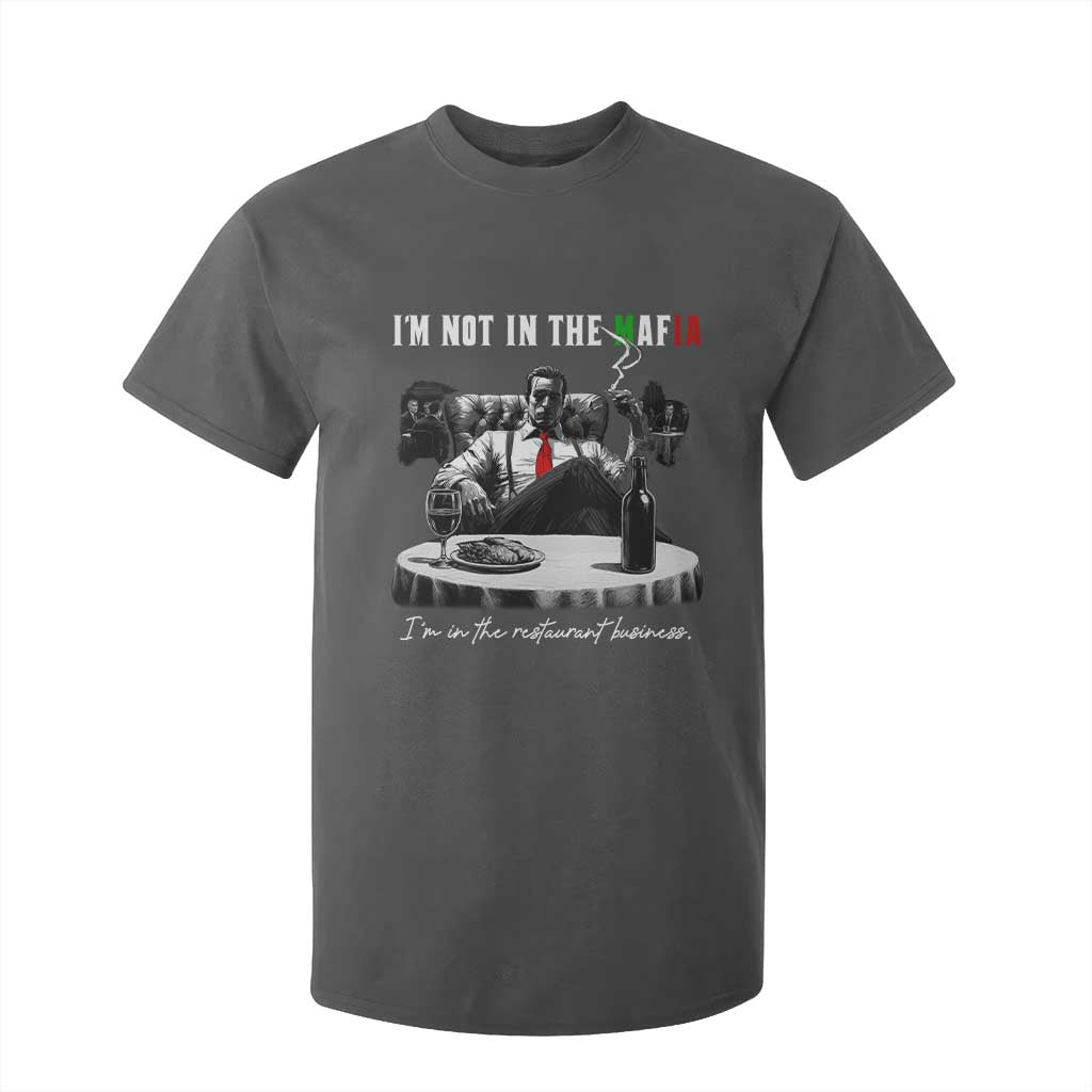 Funny Italian American Mafia Gangster T Shirt For Kid I Am Not In The Mafia I'm In The Restaurant Business TS11 Dark Heather Print Your Wear