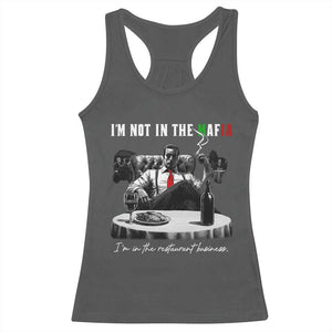Funny Italian American Mafia Gangster Racerback Tank Top I Am Not In The Mafia I'm In The Restaurant Business TS11 Dark Heather Print Your Wear