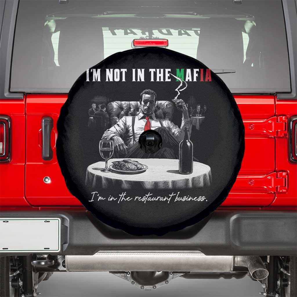 Funny Italian American Mafia Gangster Spare Tire Cover I Am Not In The Mafia I'm In The Restaurant Business TS11 Black Print Your Wear
