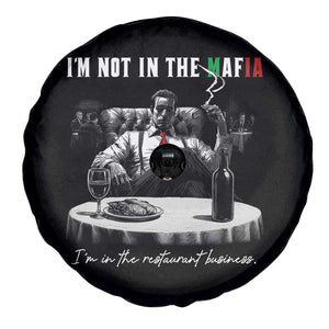 Funny Italian American Mafia Gangster Spare Tire Cover I Am Not In The Mafia I'm In The Restaurant Business TS11 Print Your Wear