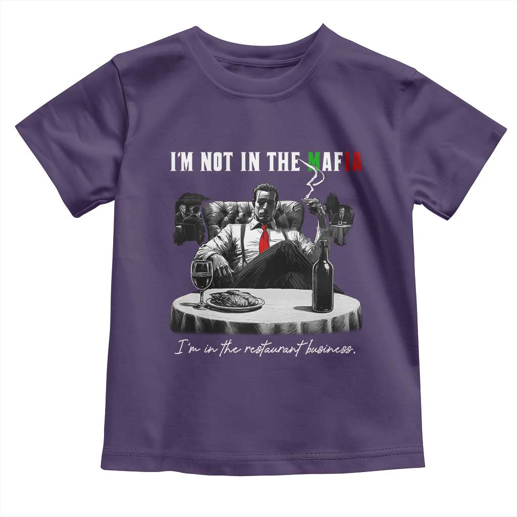 Funny Italian American Mafia Gangster Toddler T Shirt I Am Not In The Mafia I'm In The Restaurant Business TS11 Purple Print Your Wear