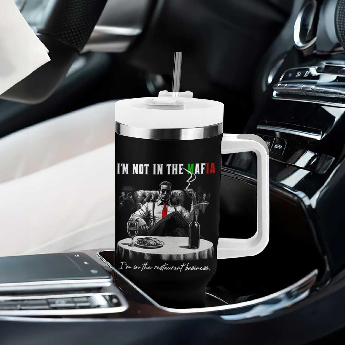 Funny Italian American Mafia Gangster Tumbler With Handle I Am Not In The Mafia I'm In The Restaurant Business TS11 Print Your Wear