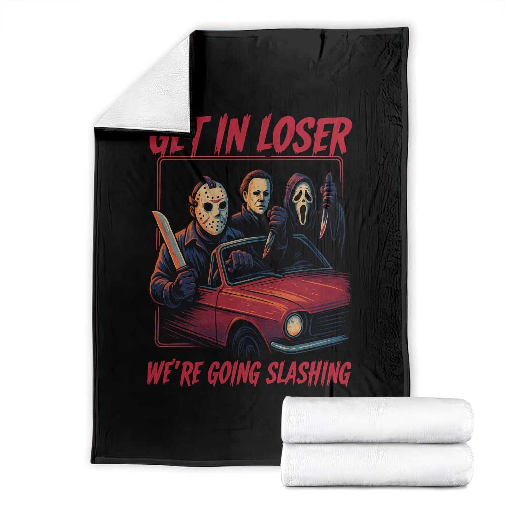 Funny Halloween Horror Slasher Throw Blanket Get In Loser We Are Going Slashing TS11 Black Print Your Wear