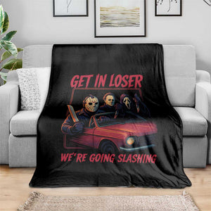Funny Halloween Horror Slasher Throw Blanket Get In Loser We Are Going Slashing TS11 Print Your Wear