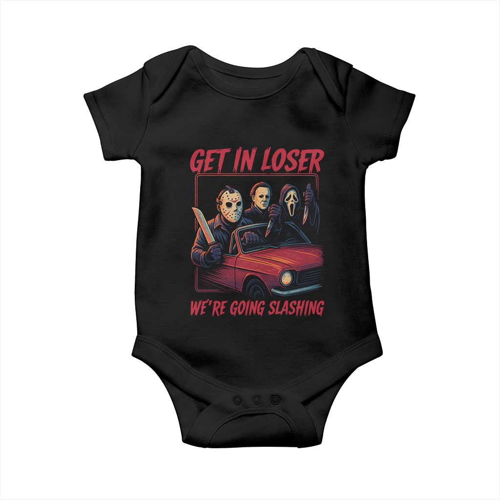 Funny Halloween Horror Slasher Baby Onesie Get In Loser We Are Going Slashing TS11 Black Print Your Wear