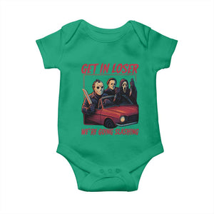 Funny Halloween Horror Slasher Baby Onesie Get In Loser We Are Going Slashing TS11 Irish Green Print Your Wear