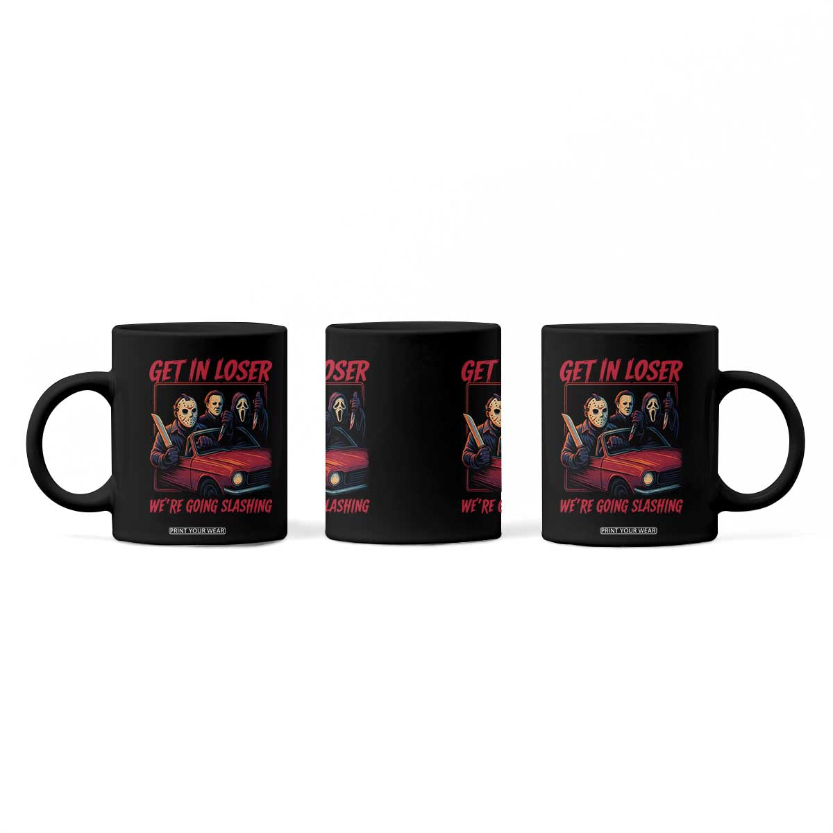 Funny Halloween Horror Slasher Coffee Mug Get In Loser We Are Going Slashing TS11 Print Your Wear