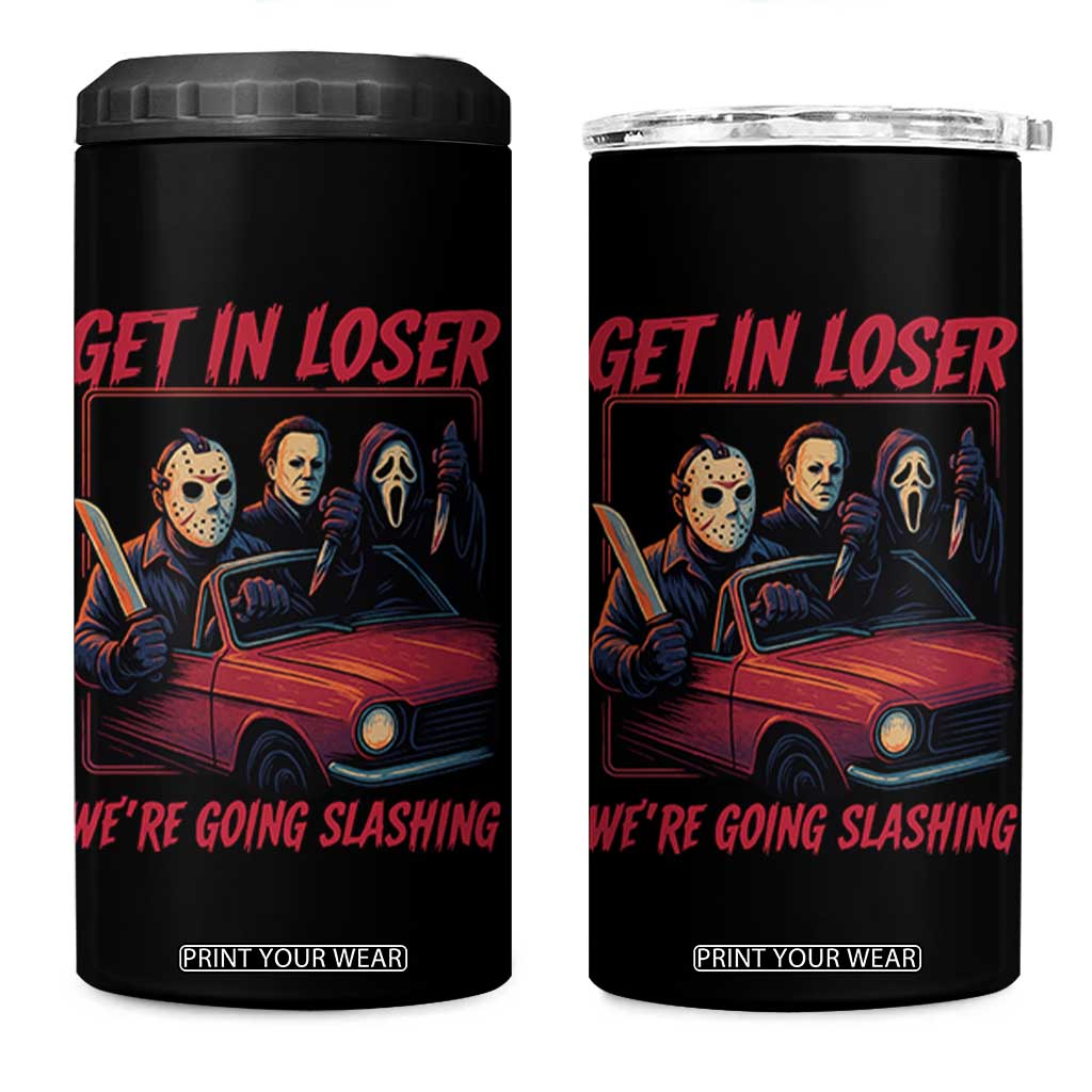 Funny Halloween Horror Slasher 4 in 1 Can Cooler Tumbler Get In Loser We Are Going Slashing TS11 One Size: 16 oz Black Print Your Wear