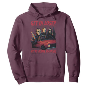 Funny Halloween Horror Slasher Hoodie Get In Loser We Are Going Slashing TS11 Maroon Print Your Wear