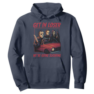 Funny Halloween Horror Slasher Hoodie Get In Loser We Are Going Slashing TS11 Navy Print Your Wear