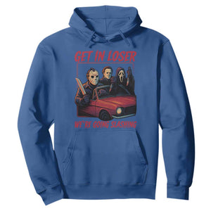Funny Halloween Horror Slasher Hoodie Get In Loser We Are Going Slashing TS11 Royal Blue Print Your Wear