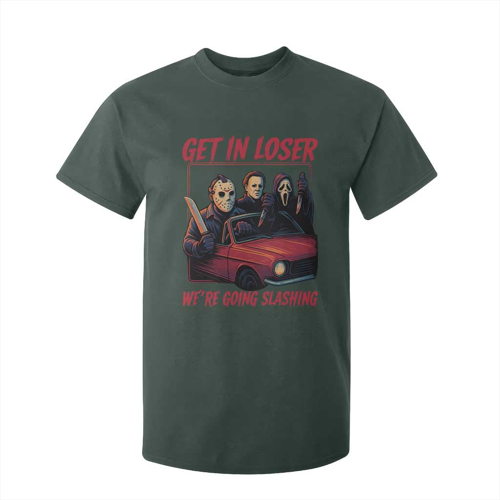 Funny Halloween Horror Slasher T Shirt For Kid Get In Loser We Are Going Slashing TS11 Dark Forest Green Print Your Wear