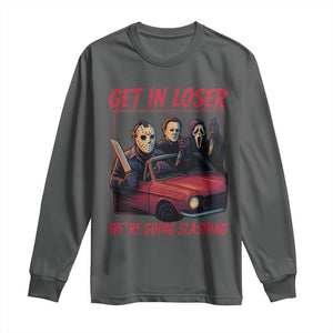 Funny Halloween Horror Slasher Long Sleeve Shirt Get In Loser We Are Going Slashing TS11 Dark Heather Print Your Wear