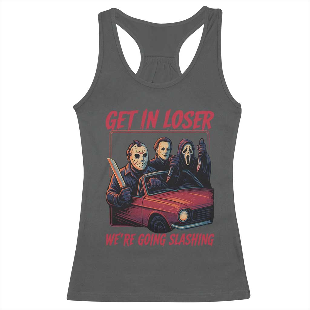 Funny Halloween Horror Slasher Racerback Tank Top Get In Loser We Are Going Slashing TS11 Dark Heather Print Your Wear