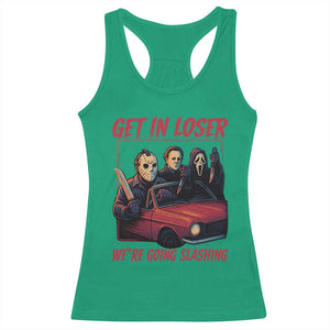 Funny Halloween Horror Slasher Racerback Tank Top Get In Loser We Are Going Slashing TS11 Irish Green Print Your Wear