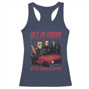 Funny Halloween Horror Slasher Racerback Tank Top Get In Loser We Are Going Slashing TS11 Navy Print Your Wear