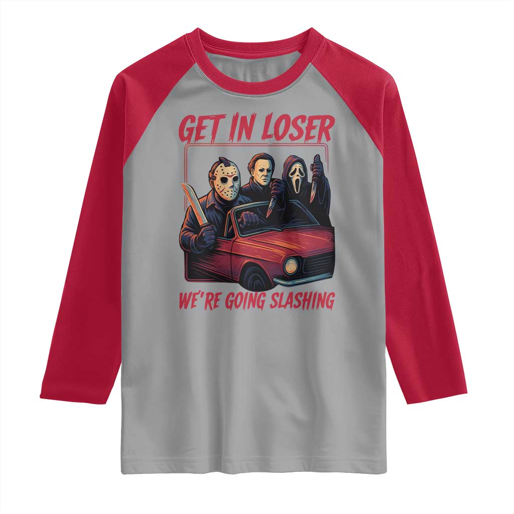 Funny Halloween Horror Slasher Raglan Shirt Get In Loser We Are Going Slashing TS11 Sport Gray Red Print Your Wear