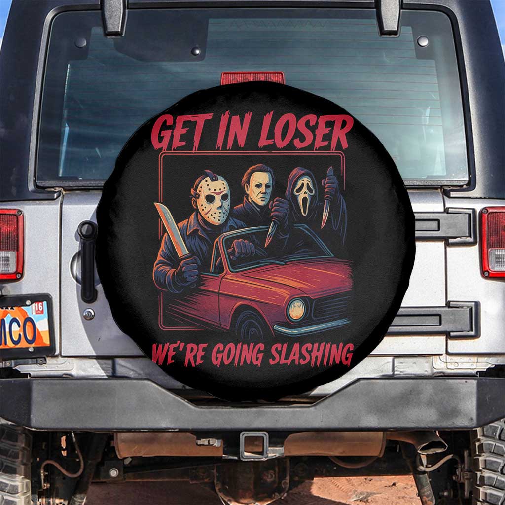 Funny Halloween Horror Slasher Spare Tire Cover Get In Loser We Are Going Slashing TS11 No hole Black Print Your Wear