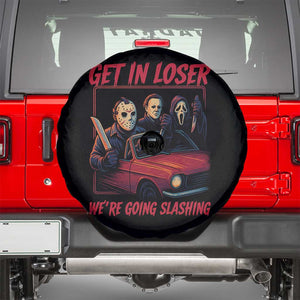 Funny Halloween Horror Slasher Spare Tire Cover Get In Loser We Are Going Slashing TS11 Black Print Your Wear