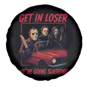 Funny Halloween Horror Slasher Spare Tire Cover Get In Loser We Are Going Slashing TS11 Print Your Wear