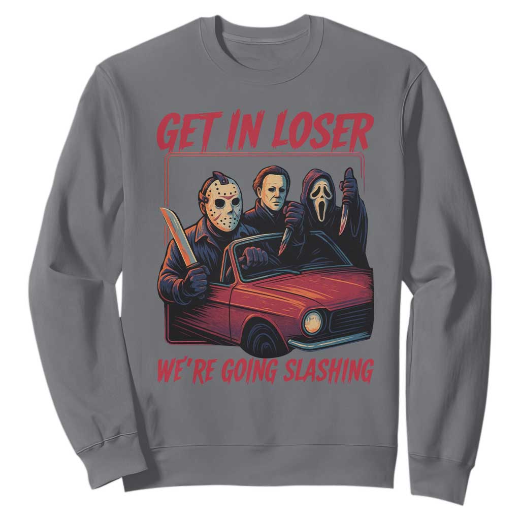 Funny Halloween Horror Slasher Sweatshirt Get In Loser We Are Going Slashing TS11 Charcoal Print Your Wear