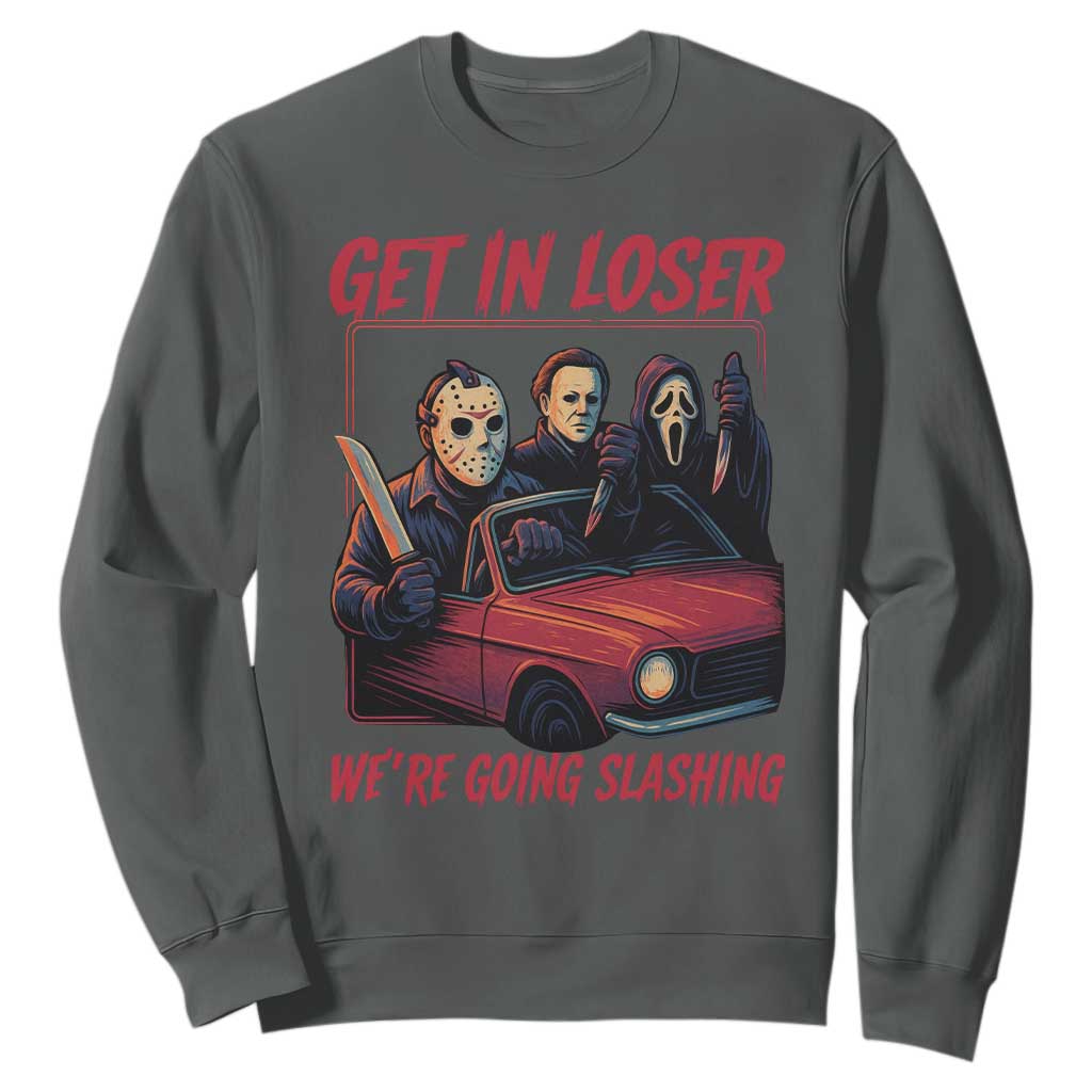 Funny Halloween Horror Slasher Sweatshirt Get In Loser We Are Going Slashing TS11 Dark Heather Print Your Wear