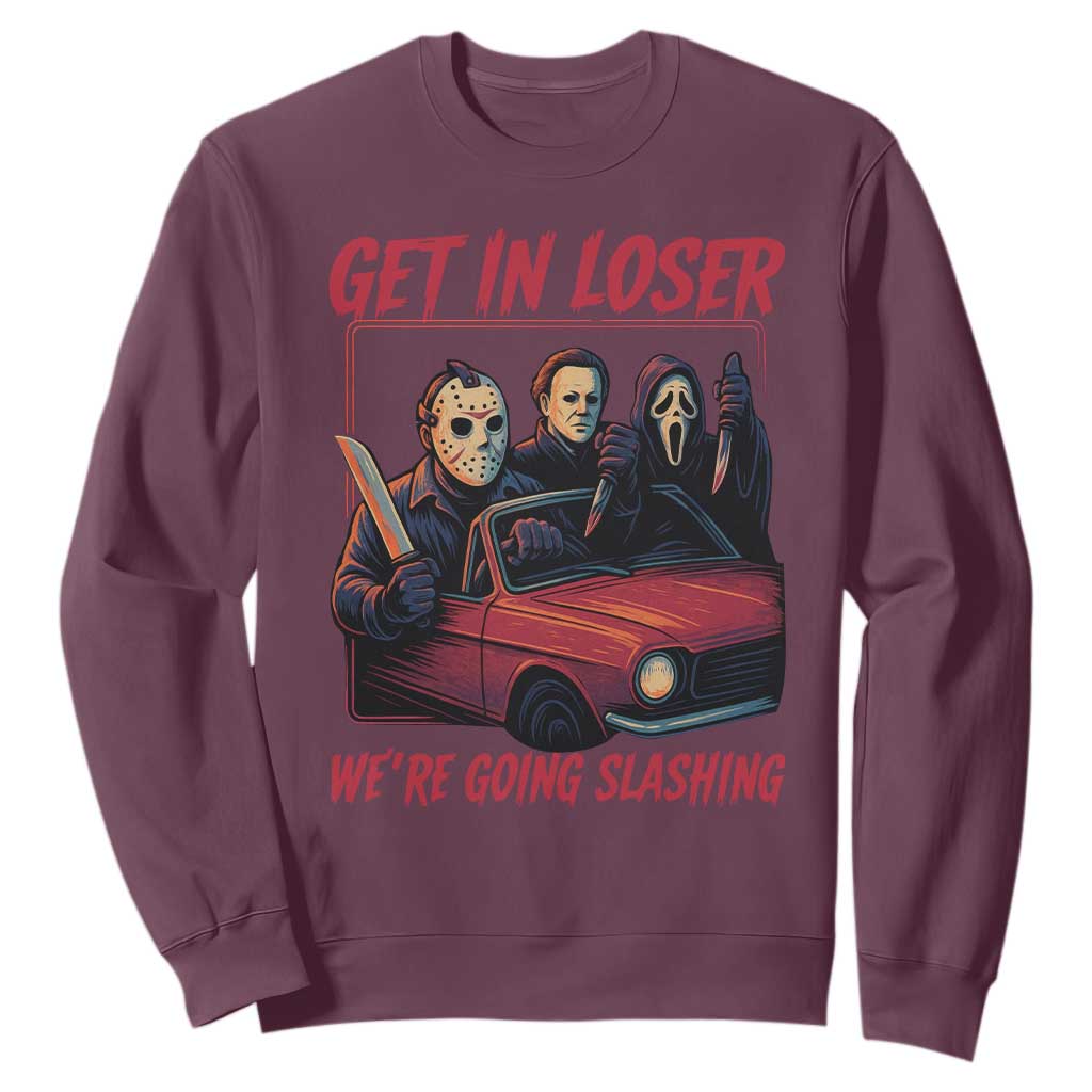 Funny Halloween Horror Slasher Sweatshirt Get In Loser We Are Going Slashing TS11 Maroon Print Your Wear