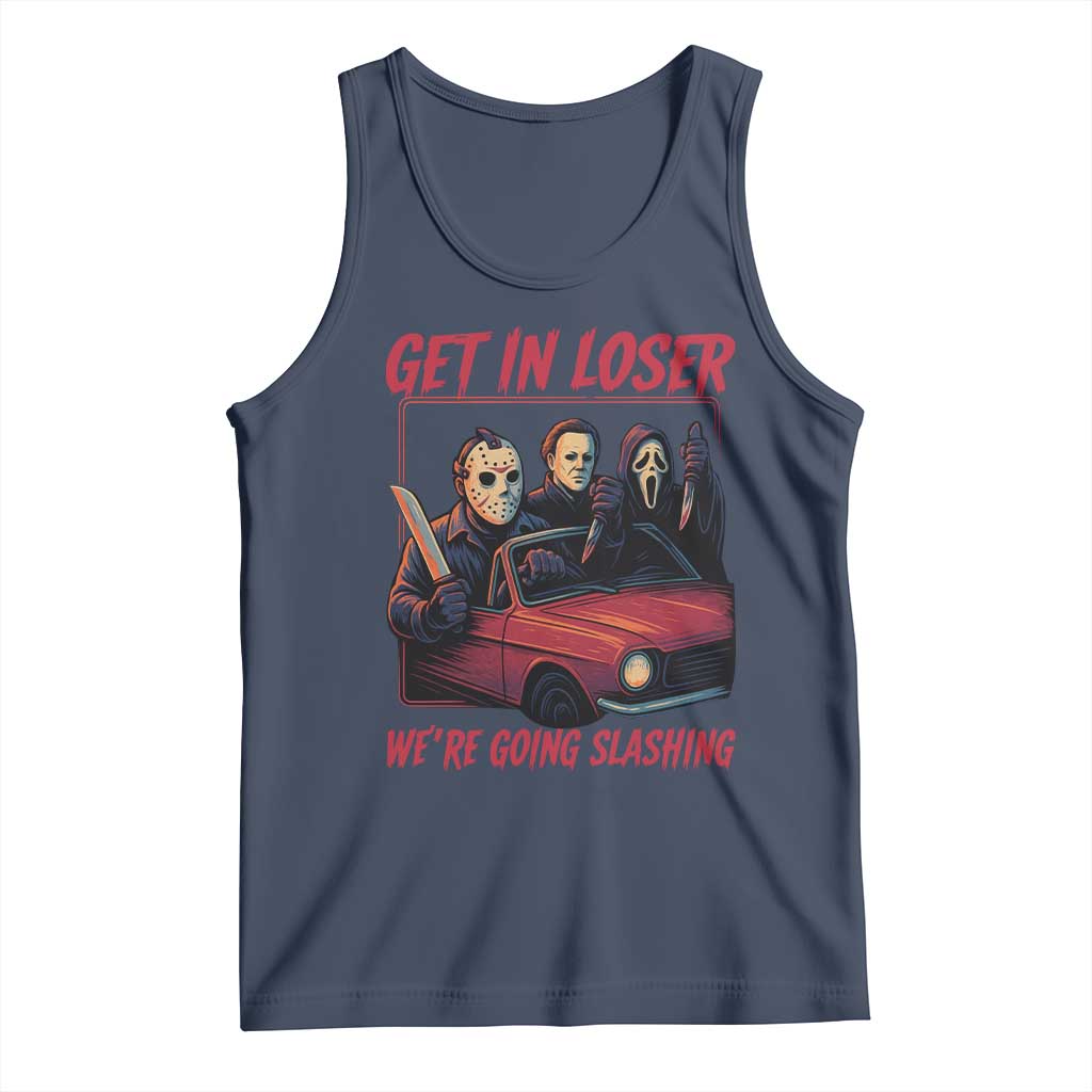Funny Halloween Horror Slasher Tank Top Get In Loser We Are Going Slashing TS11 Navy Print Your Wear