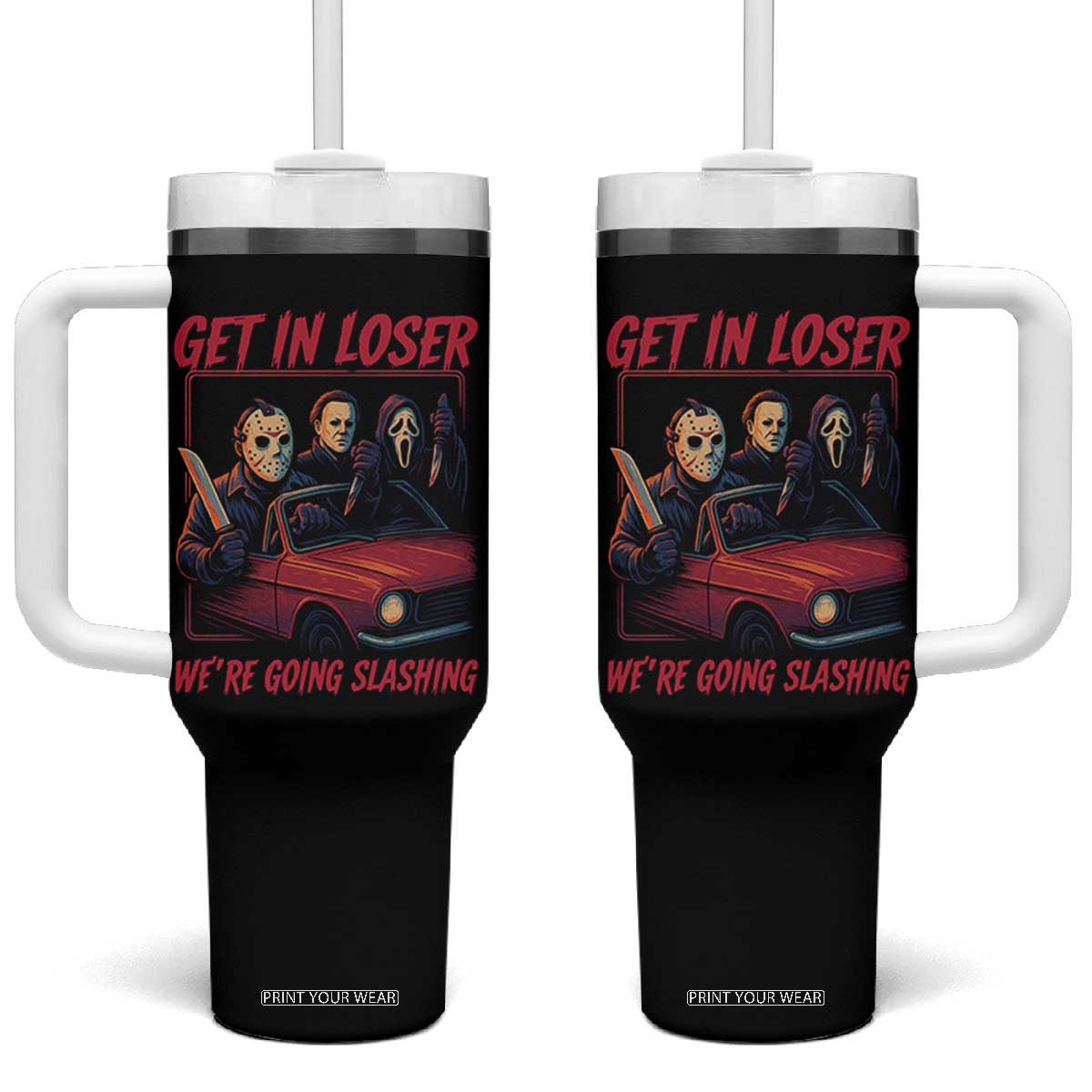 Funny Halloween Horror Slasher Tumbler With Handle Get In Loser We Are Going Slashing TS11 One Size: 40 oz Black Print Your Wear