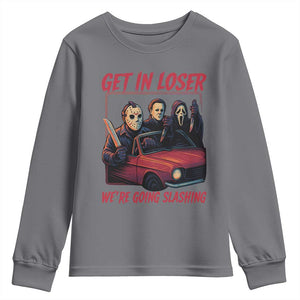 Funny Halloween Horror Slasher Youth Sweatshirt Get In Loser We Are Going Slashing TS11 Charcoal Print Your Wear
