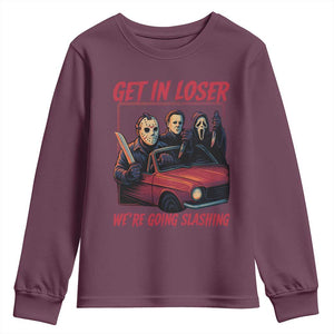 Funny Halloween Horror Slasher Youth Sweatshirt Get In Loser We Are Going Slashing TS11 Maroon Print Your Wear