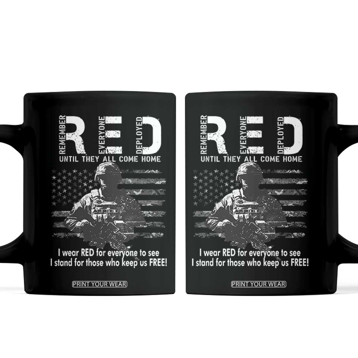 RED Friday Coffee Mug I Wear Red For Everyone To See I Stand For Those Who Keep Us Free Military TS11 Black Print Your Wear