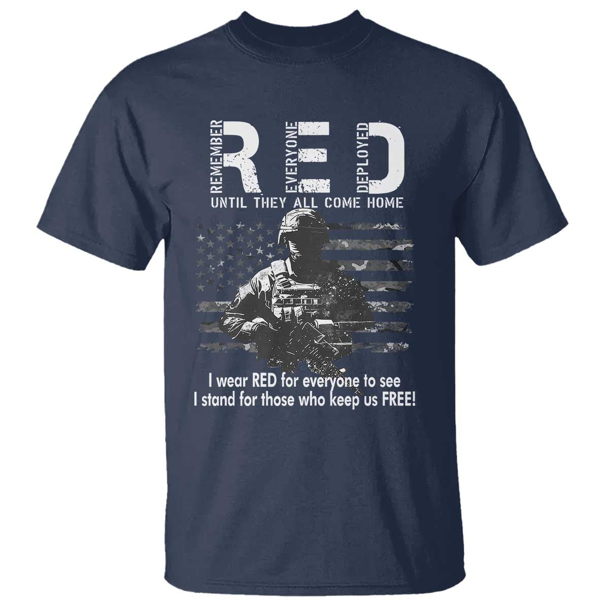 RED Friday T Shirt I Wear Red For Everyone To See I Stand For Those Who Keep Us Free Military TS11 Navy Print Your Wear