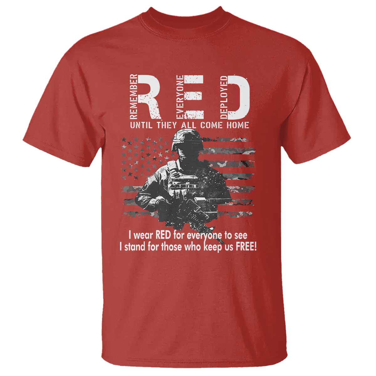 RED Friday T Shirt I Wear Red For Everyone To See I Stand For Those Who Keep Us Free Military TS11 Red Print Your Wear