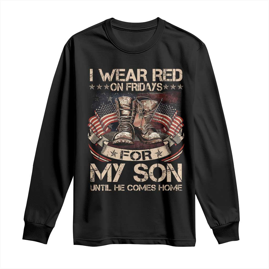 I Wear Red On Fridays For My Son Until He Comes Home Long Sleeve Shirt Vintage American Flag TS11 Black Print Your Wear
