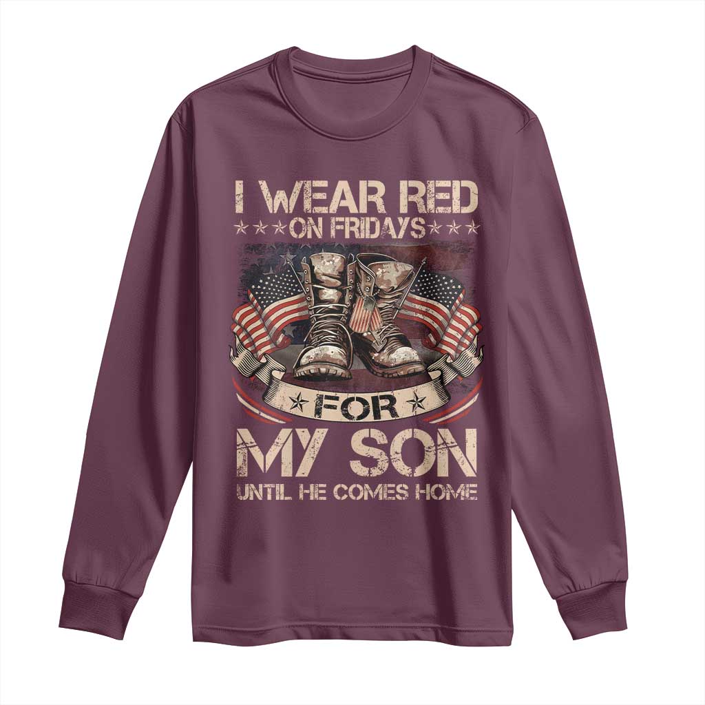 I Wear Red On Fridays For My Son Until He Comes Home Long Sleeve Shirt Vintage American Flag TS11 Maroon Print Your Wear