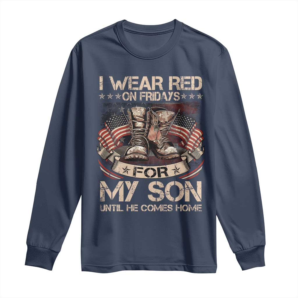 I Wear Red On Fridays For My Son Until He Comes Home Long Sleeve Shirt Vintage American Flag TS11 Navy Print Your Wear