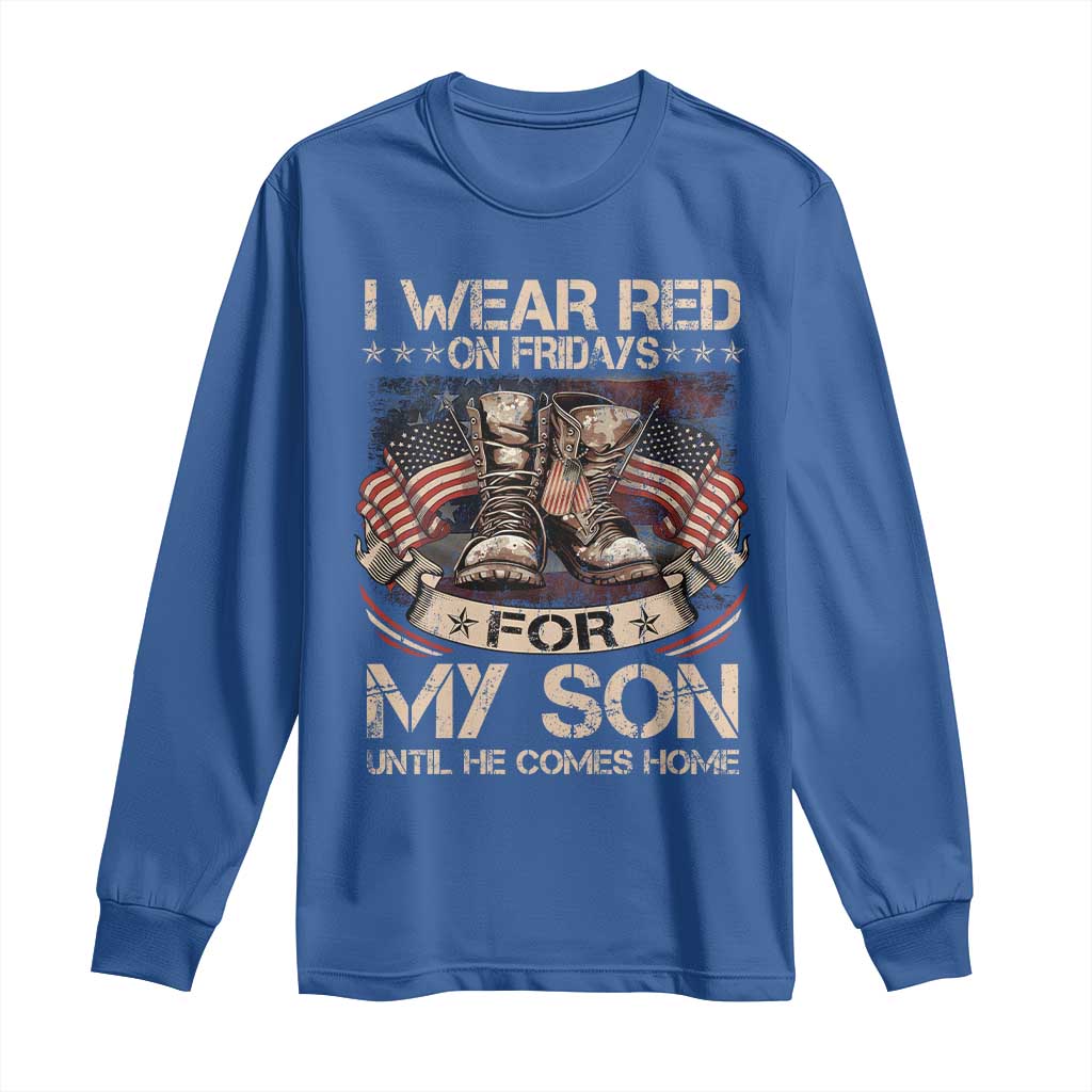 I Wear Red On Fridays For My Son Until He Comes Home Long Sleeve Shirt Vintage American Flag TS11 Royal Blue Print Your Wear