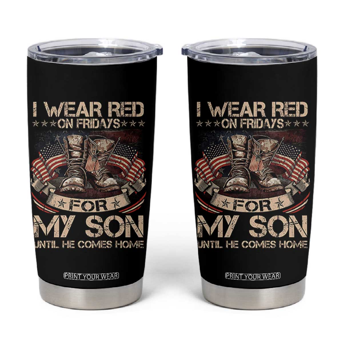 I Wear Red On Fridays For My Son Until He Comes Home Tumbler Cup Vintage American Flag TS11 Black Print Your Wear