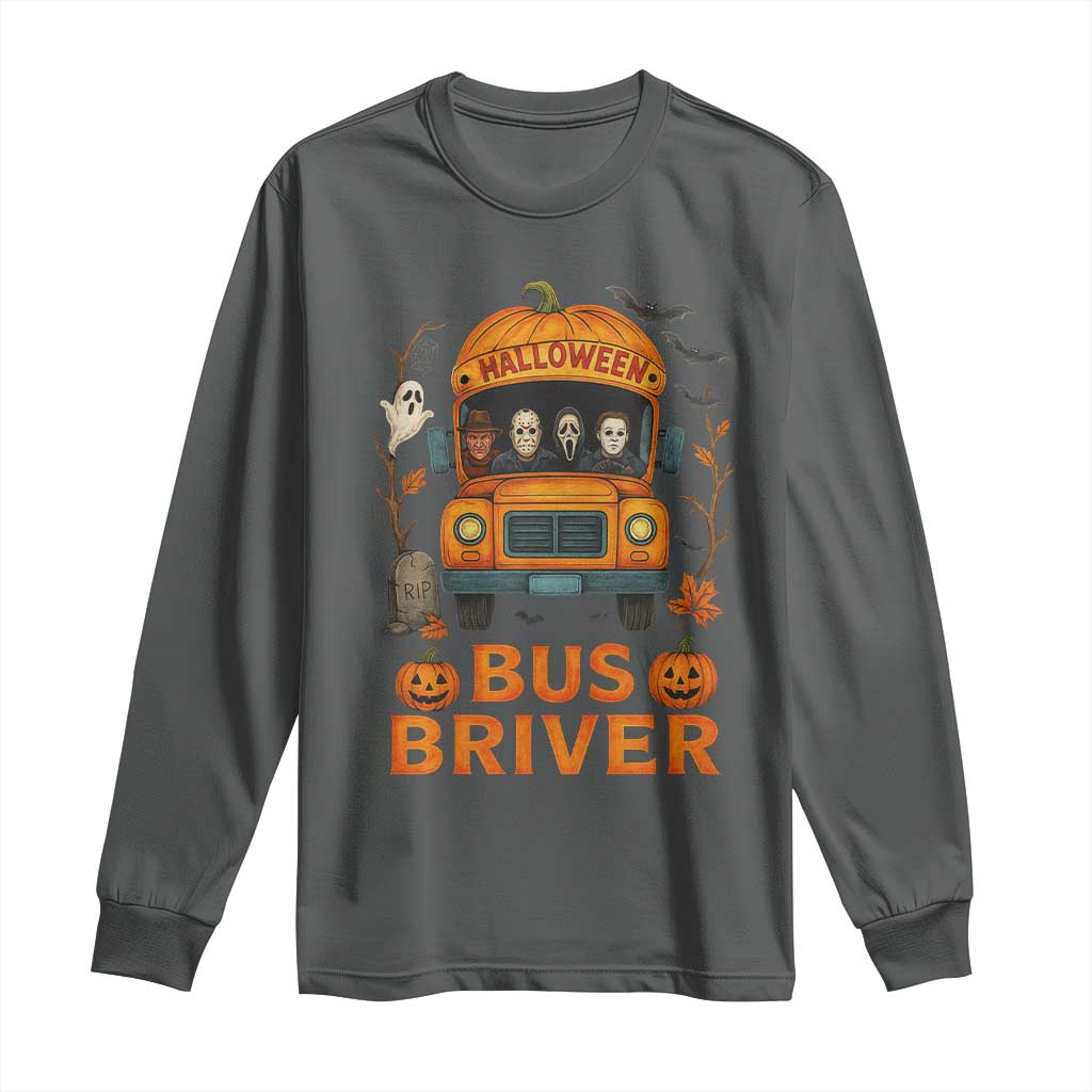 Funny Halloween Bus Driver Long Sleeve Shirt Horror Slashers Pumpkin School Bus Spooky Season TS11 Dark Heather Print Your Wear