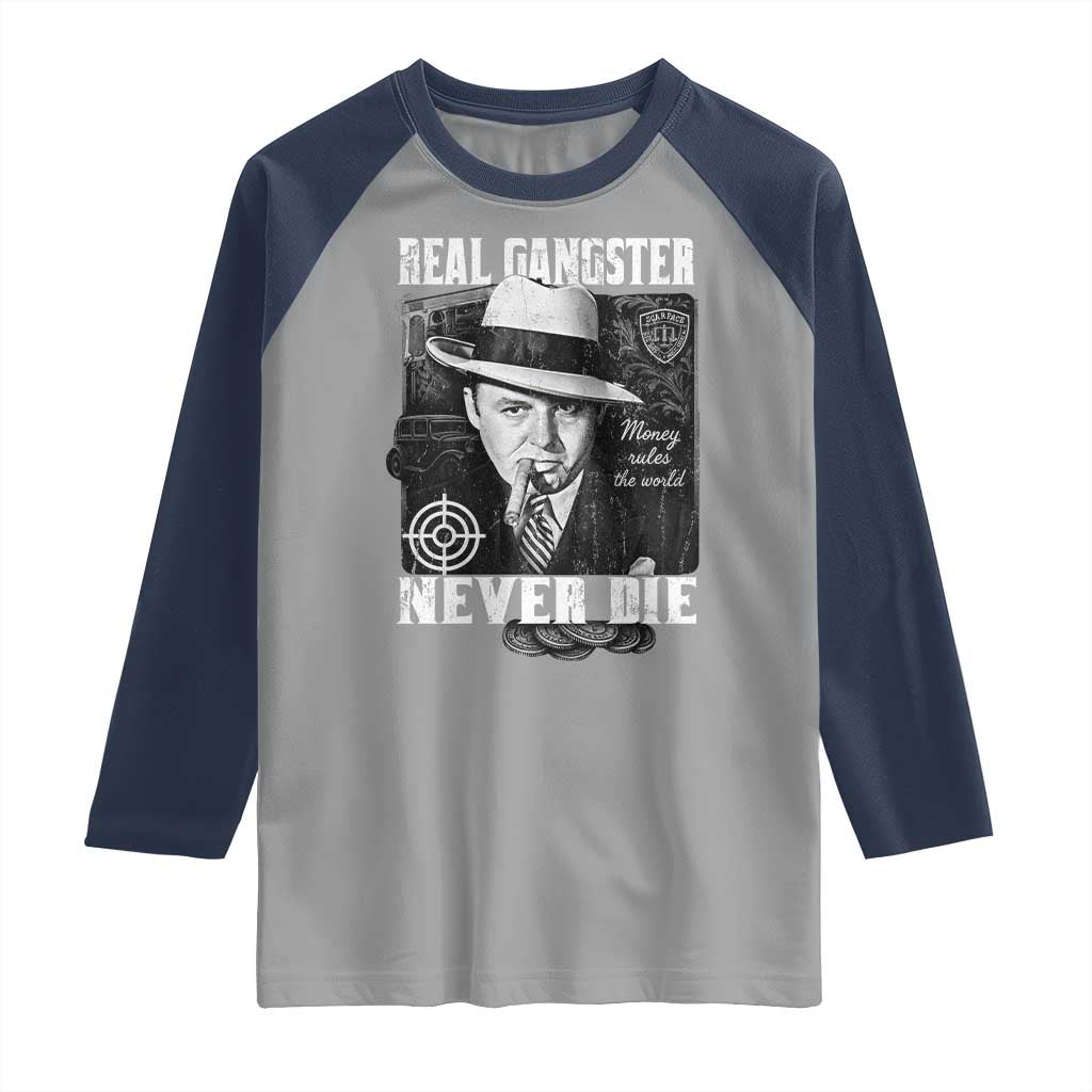 Al Capone Raglan Shirt Real Ganster Never Die Italian American Mafia TS11 Sport Gray Navy Print Your Wear