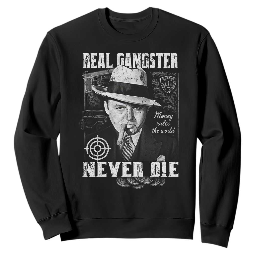 Al Capone Sweatshirt Real Ganster Never Die Italian American Mafia TS11 Black Print Your Wear