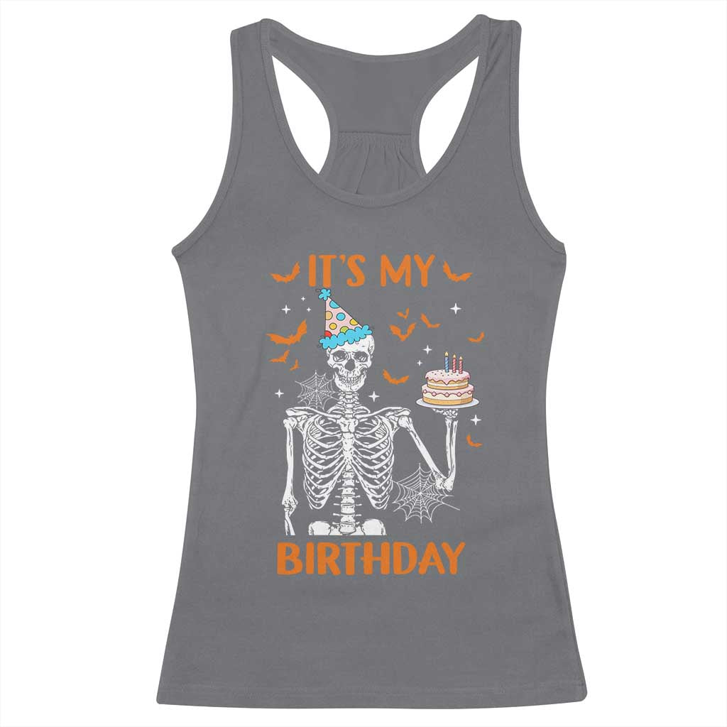 Funny Halloween Birthday Racerback Tank Top Its My Bday Skeleton Cake Party TS11 Charcoal Print Your Wear