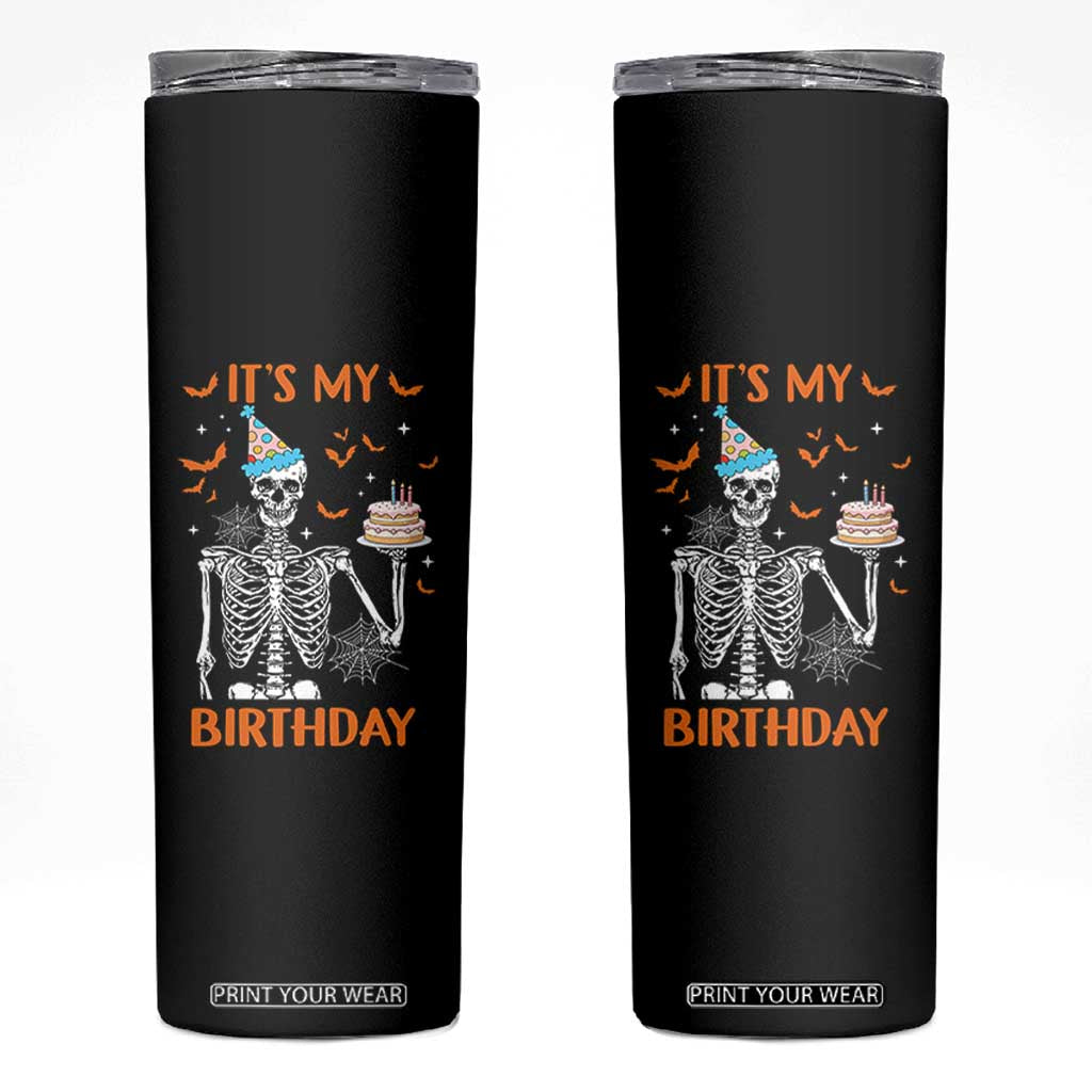 Funny Halloween Birthday Skinny Tumbler Its My Bday Skeleton Cake Party TS11 Black Print Your Wear