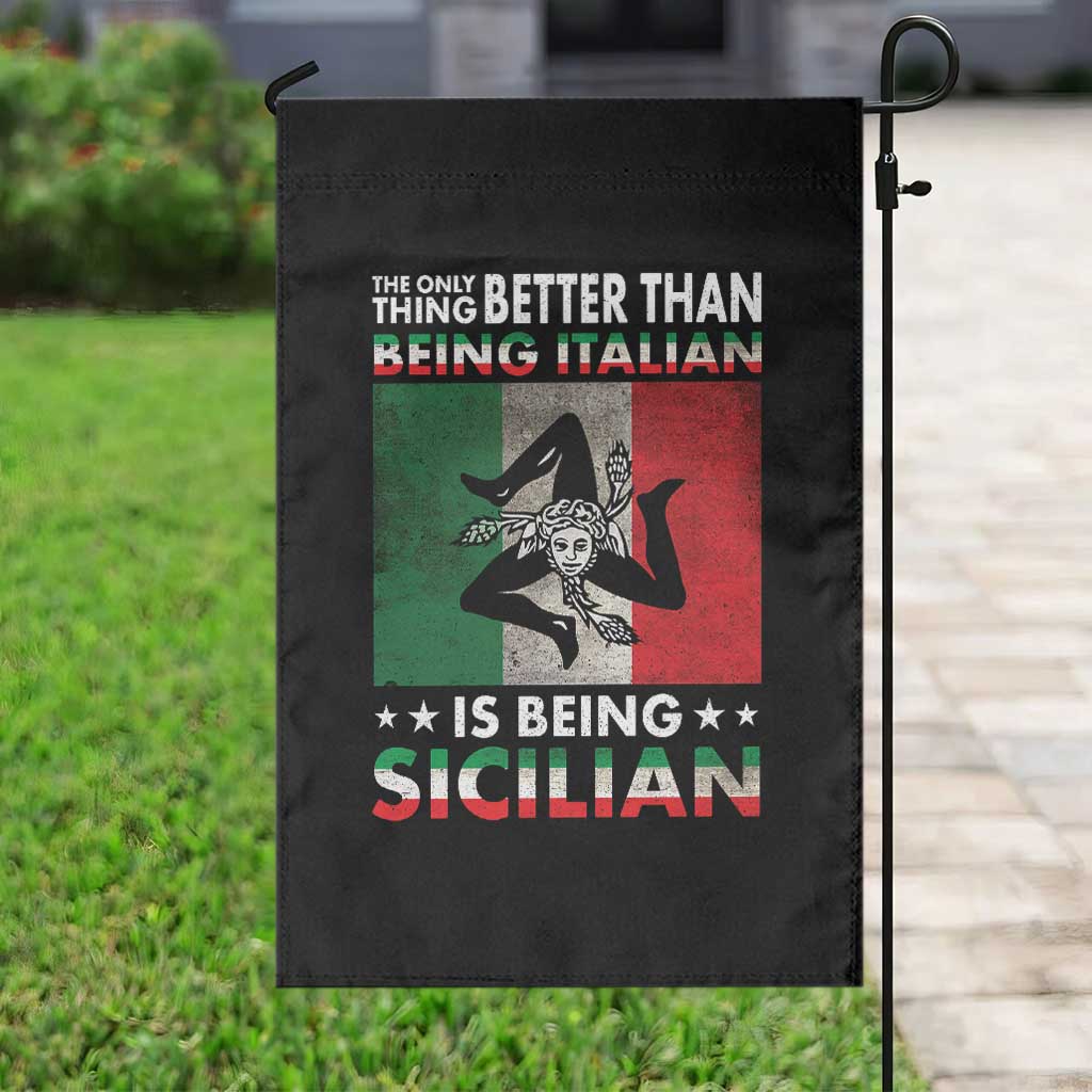 Funny The Only Thing Better Than Being Italian Is Being Sicilian Garden Flag Sicily Italy TS11 Print Your Wear