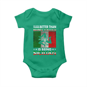 Funny The Only Thing Better Than Being Italian Is Being Sicilian Baby Onesie Sicily Italy TS11 Irish Green Print Your Wear