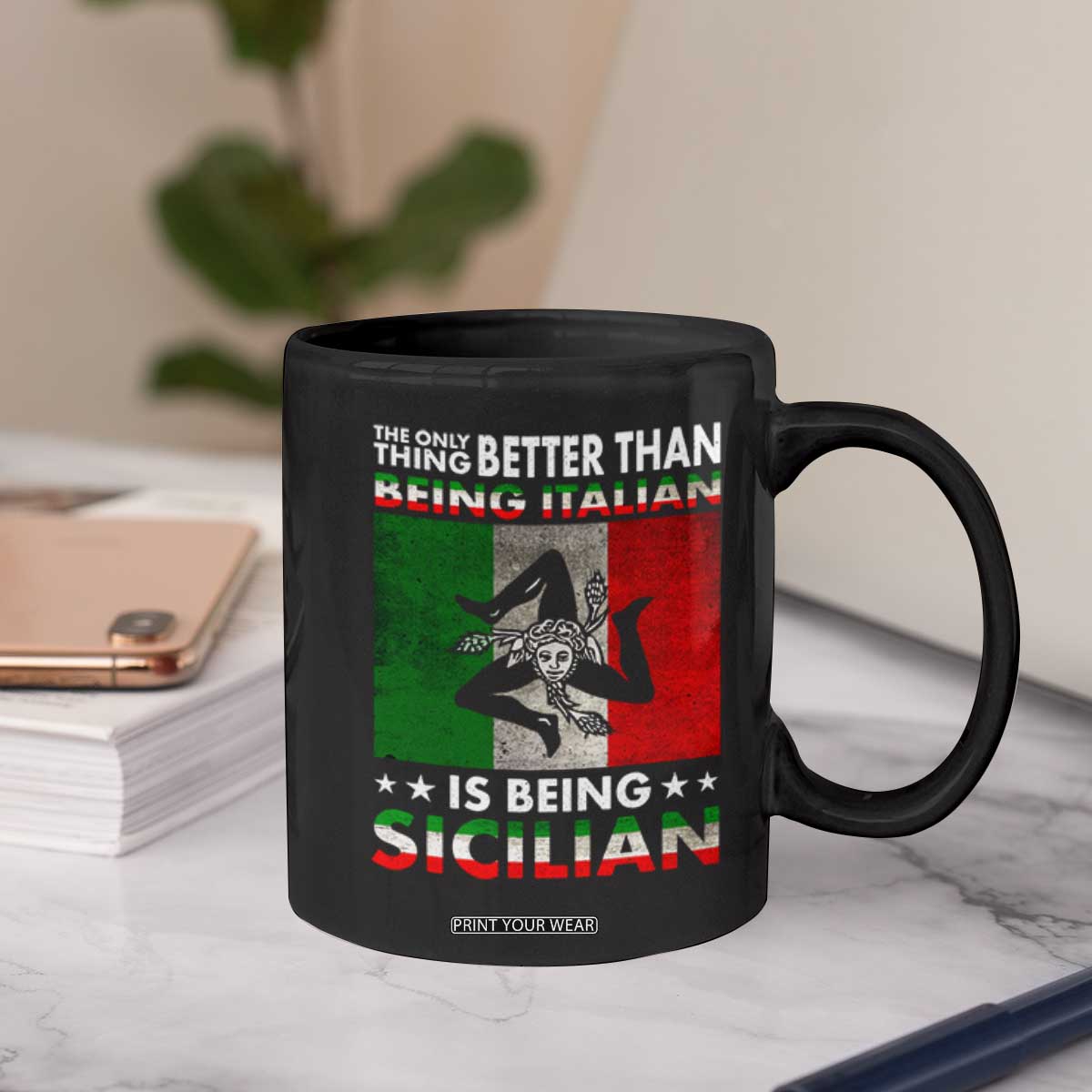Funny The Only Thing Better Than Being Italian Is Being Sicilian Coffee Mug Sicily Italy TS11 Print Your Wear